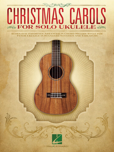 Christmas Carols For Solo Ukulele For Tenor Ukulele Hal Leonard Corp