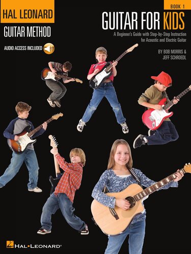 Guitar For Kids Hal Leonard Guitar Method Included Mp3 Files Jeff Schroedl Bob Morris Et Al