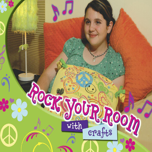 Rock Your Room With Crafts Tracy Nelson Maurer