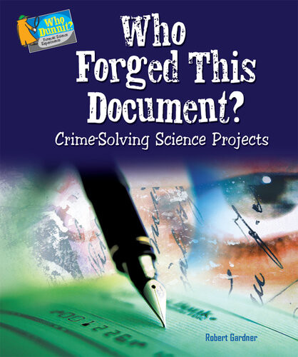 Who Forged This Document Crimesolving Science Projects Robert Gardner