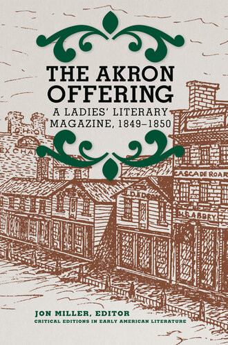 The Akron Offering A Ladies Literary Magazine 18491850 Jon Miller
