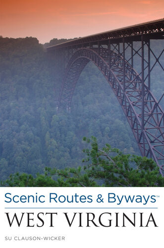 Scenic Routes Byways West Virginia 2nd Edition Su Clausonwicker