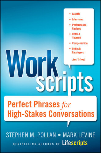 Workscripts Perfect Phrases For Highstakes Conversations Stephen M Pollan Mark Levine
