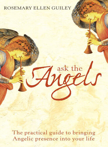 Ask The Angels Bring Angelic Wisdom Into Your Life Rosemary Ellen Guiley