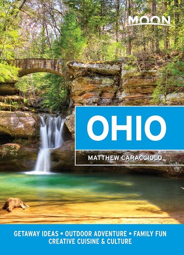 Moon Ohio Getaway Ideas Outdoor Adventure Family Fun Creative Cuisine Culture 1st Edition Matthew Caracciolo