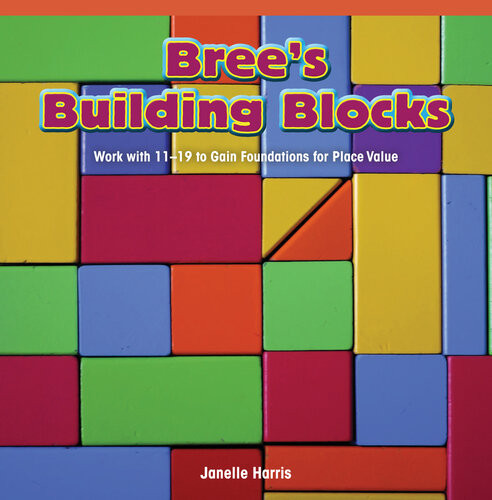 Brees Building Blocks Work With 1119 To Gain Foundations For Place Value Joseph Harris