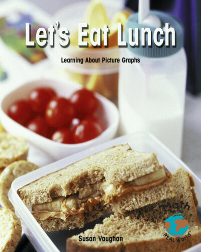 Lets Eat Lunch Learning About Picture Graphs Susan Vaughan