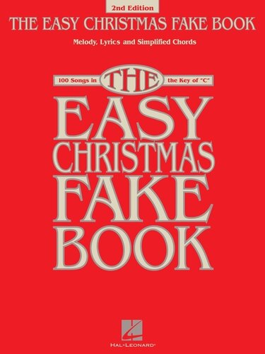 The Easy Christmas Fake Book Songbook 100 Songs In The Key Of C 2nd Edition Hal Leonard Corp