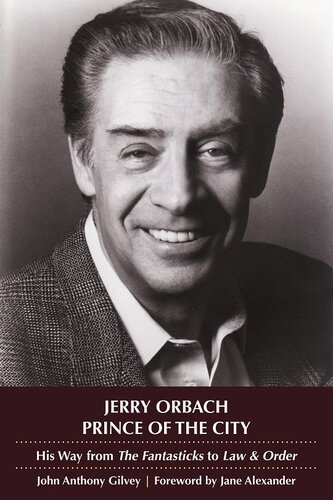 Jerry Orbach Prince Of The City His Way From The Fantasticks To Law And Order John Anthony Gilvey