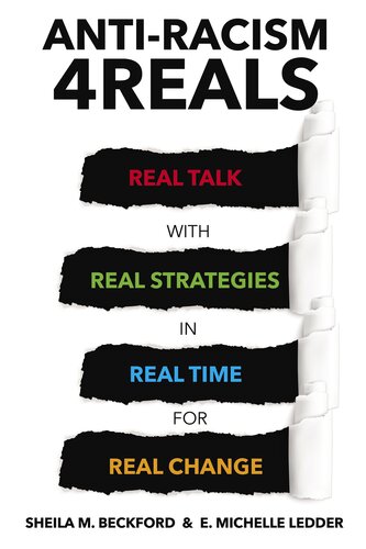 Antiracism 4reals Real Talk With Real Strategies In Real Time For Real Change Sheila M Beckford E Michelle Ledder