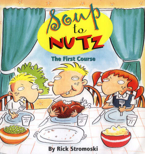 Soup To Nutz The First Course Rick Stromoski