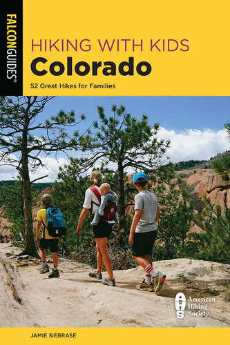 Hiking With Kids Colorado 52 Great Hikes For Families Jamie Siebrase