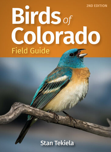 Birds Of Colorado Field Guide 2nd Edition Stan Tekiela