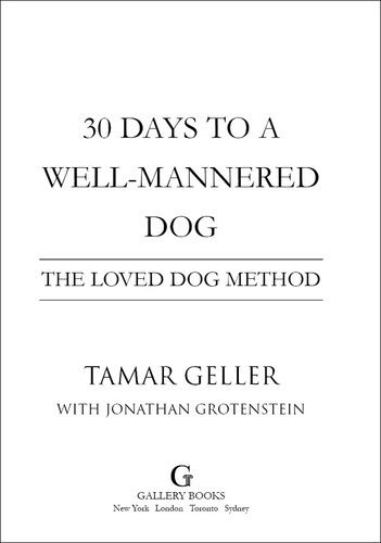 30 Days To A Wellmannered Dog The Loved Dog Method Tamar Geller