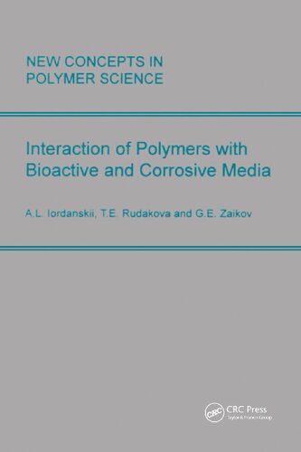 Interactions Of Polymers With Bioactive And Corrosive Media Iordanskii Al