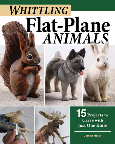 Whittling Flatplane Animals 15 Projects To Carve With Just One Knife James Ray Miller