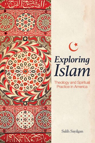 Exploring Islam Theology And Spiritual Practice In America Salih Sayilgan