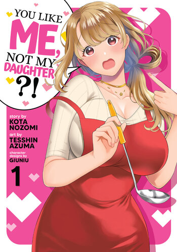 You Like Me Not My Daughter Vol 1 Nozomi Kota