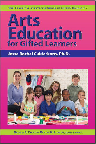 Arts Education For Gifted Learners Jesse Cukierkorn Frances A Karnes Kristen R Stephens