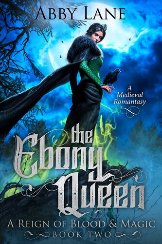 The Ebony Queen A Medieval Romantasy Abby Lane