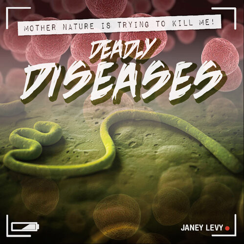 Deadly Diseases Janey Levy