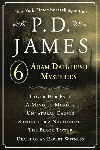 P D Jamess Adam Dalgliesh Mysteries Cover Her Face A Mind To Murder Unnatural Causes Shroud For A Nightingale The Black Tower And Death Of An Expert Witness Adam Dalgliesh 010203040506 P D James
