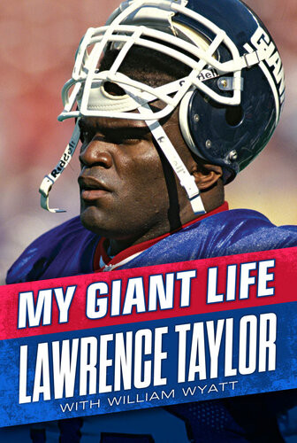 My Giant Life Lawrence Taylor William Wyatt