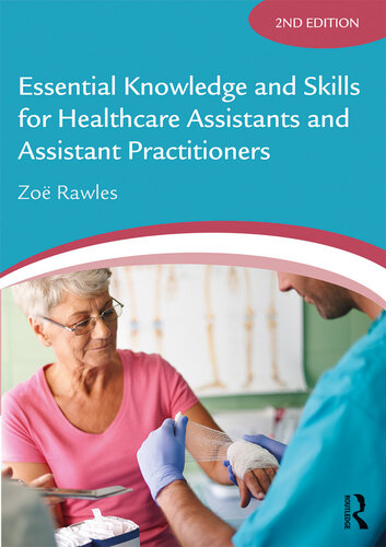 Essential Knowledge And Skills For Healthcare Assistants And Assistant Practitioners 2nd Edition Zo Rawles