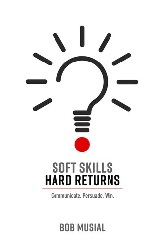 Soft Skills Hard Returns Bob Musial