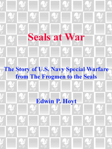 Seals At War The Story Of Us Navy Special Warfare Edwin P Hoyt