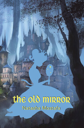 The Old Mirror Natasha Mostafa