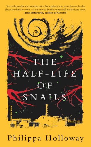 The Halflife Of Snails Philippa Holloway