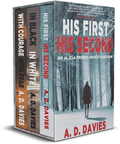Alicia Friend Investigations Books 13his First His Second In Black In White With Courage With Fear A D Davies