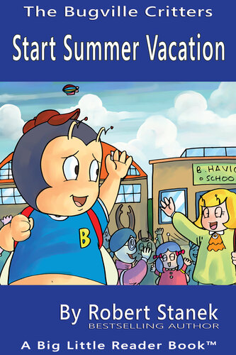Start Summer Vacation A Bugville Critters Picture Book 3rd Edition Bugville Learning
