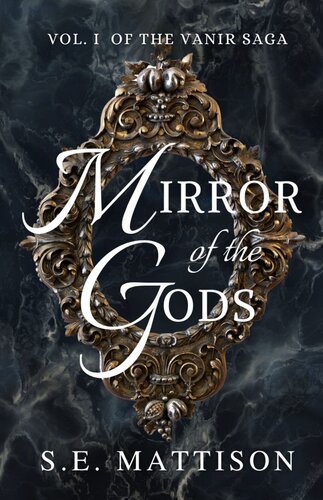 Mirror Of The Gods Volume 1 Of The Vanir Saga Se Mattison