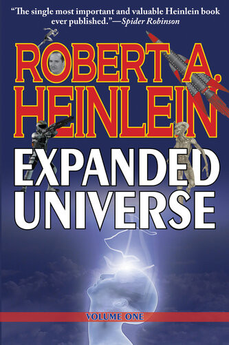 Robert Heinleins Expanded Universe Robert Anson Heinlein