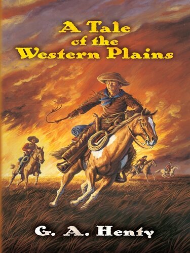 A Tale Of The Western Plains G A Henty