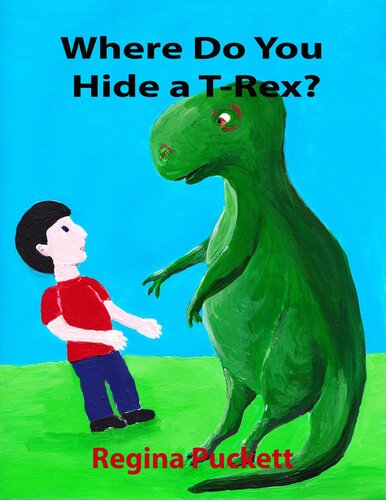 Where Do You Hide A Trex Regina Puckett