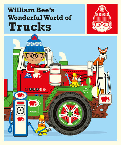 William Bees Wonderful World Of Trucks William Bee