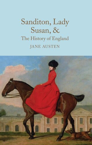 Sanditon Lady Susan The History Of England The Juvenilia And Shorter Works Of Jane Austen Jane Austen