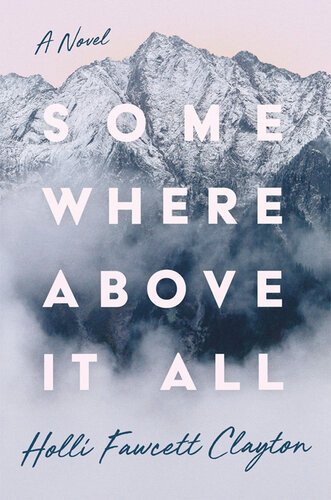 Somewhere Above It All Holli Fawcett Clayton