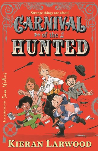 Carnival Of The Hunted Blue Peter Book Awardwinning Author Kieran Larwood