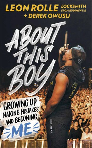 About This Boy Growing Up Making Mistakes And Becoming Me Leon Rolle Derek Owusu