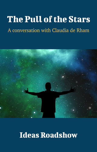 The Pull Of The Stars A Conversation With Claudia De Rham Howard Burton