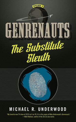 The Substitute Sleuth Genrenauts Episode 4 Michael R Underwood