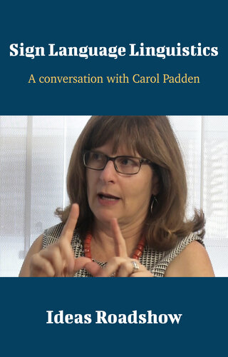 Sign Language Linguistics A Conversation With Carol Padden Howard Burton