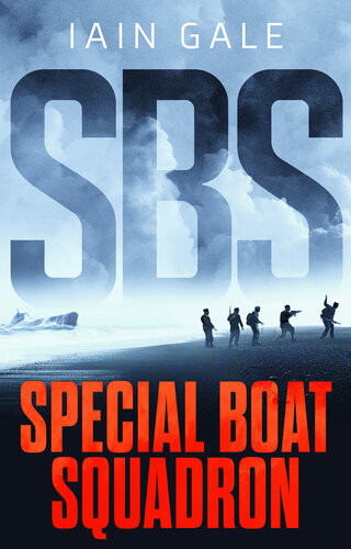 Sbs Special Boat Squadron Iain Gale