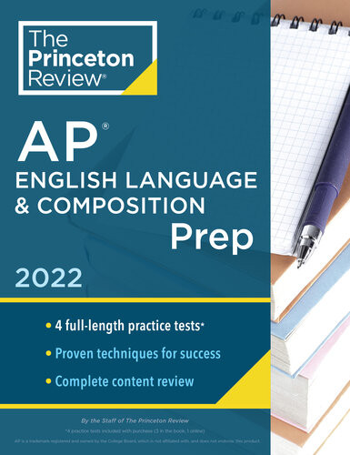 Princeton Review Ap English Language Composition Prep 2022 4 Practice Tests Complete Content Review Strategies Techniques The Princeton Review