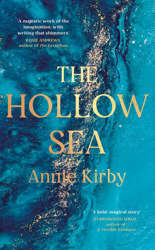 The Hollow Sea The Unforgettable And Mesmerising Debut Inspired By Mythology Annie Kirby