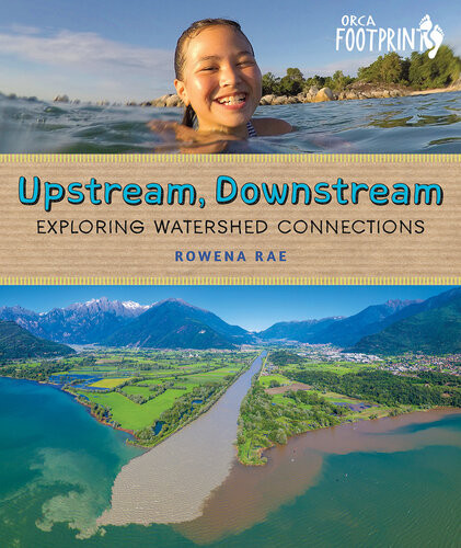 Upstream Downstream Exploring Watershed Connections Rowena Rae
